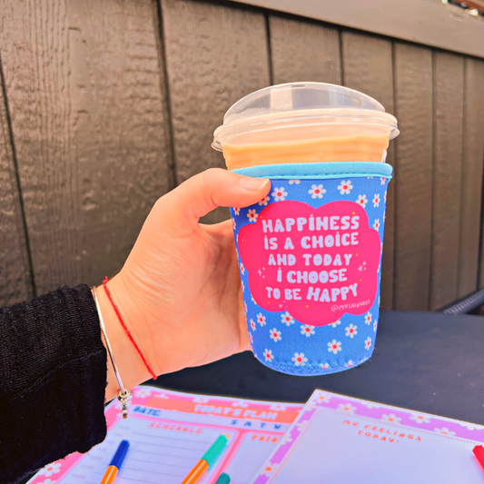 Happiness is a choice and today I choose to be Happy- Coffee Sleeves