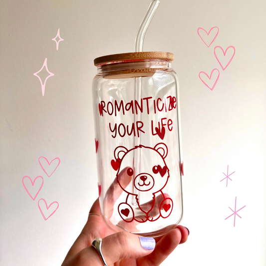 ROMANTICIZE YOUR LIFE glass